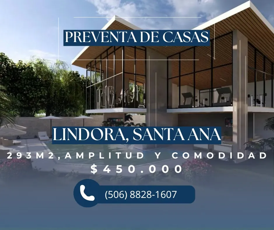 Preventa de Casas Amplias en Lindora, Santa Ana